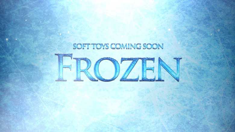 Frozen soft toys coming soon from LG Leisure